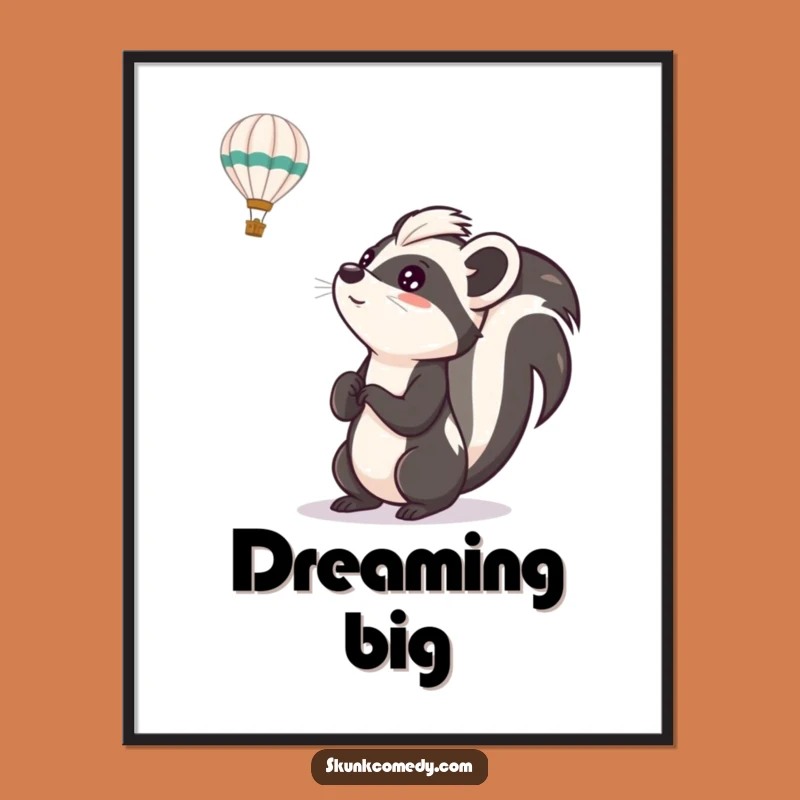Funny Skunk Balloon Poster: Inspirational Wall Art for Dreamers