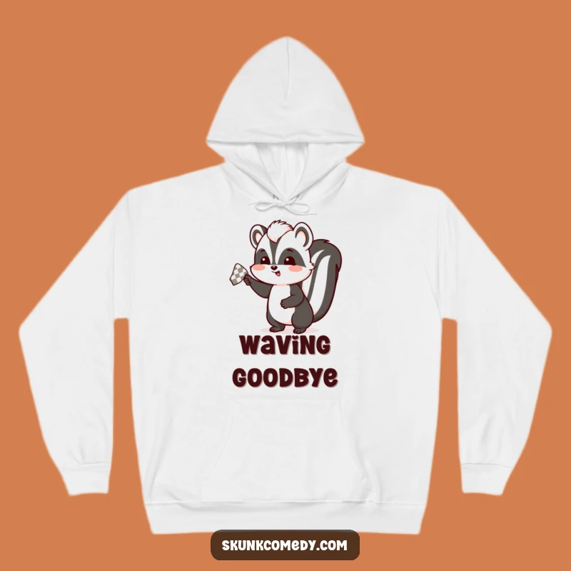 Cozy Funny Skunk Farewell Hoodie: Stay Warm with This Humorous Goodbye