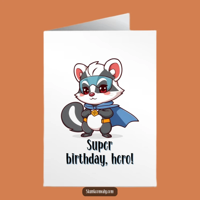 Free Printable Birthday Card: Superhero Skunk Saves The Day - Funny Downloadable Wish
