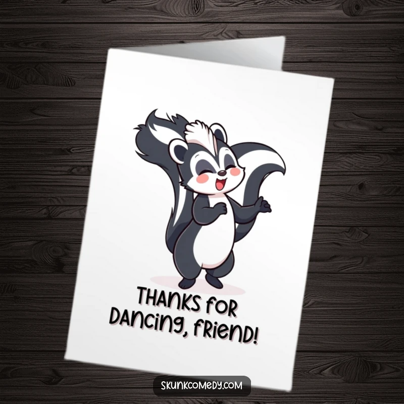 Funny Free Printable Thank You Card: A skunk dances with its tail held high, expressing thanks with joyful movement.
