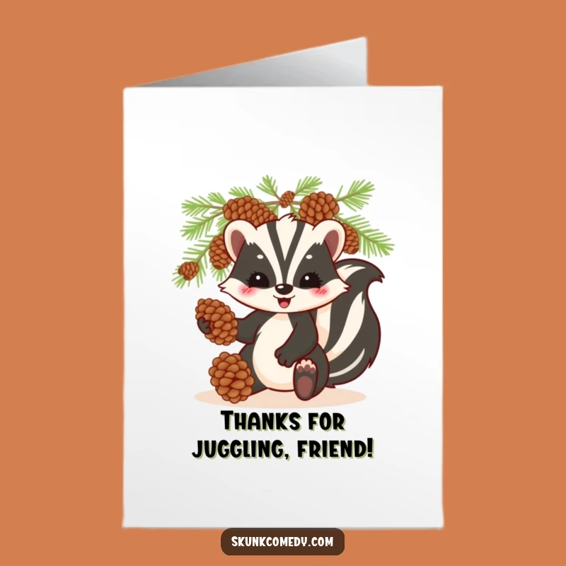 Free Printable Thank You Card: Skunk Juggling Pinecones - Quirky Downloadable Gift!